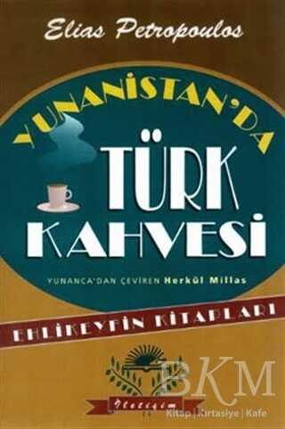 Yunanistan’da Türk Kahvesi