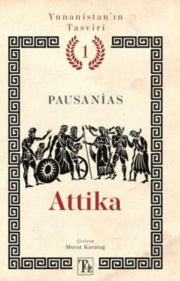 Yunanistan’ın Tasviri 1. Kitap: Attika - 1