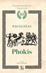 Yunanistan’ın Tasviri 10. Kitap: Phokis - Töz Yayınları
