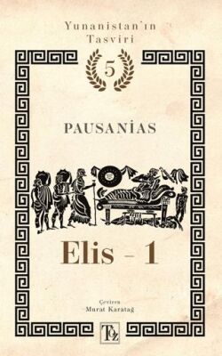 Yunanistan’ın Tasviri 5. Kitap: Elis-1 - 1
