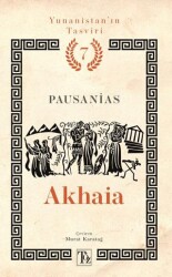Yunanistan’ın Tasviri 7. Kitap: Akhaia - Töz Yayınları