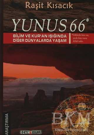 Yunus 66 - Bilim ve Kur’an Işığında Diğer Dünyalarda Yaşam - Ozan Yayıncılık