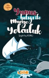 Yunus Balığı ile Mucize Yolculuk – Altın Öyküler 3 - Siyer Çocuk Yayınları