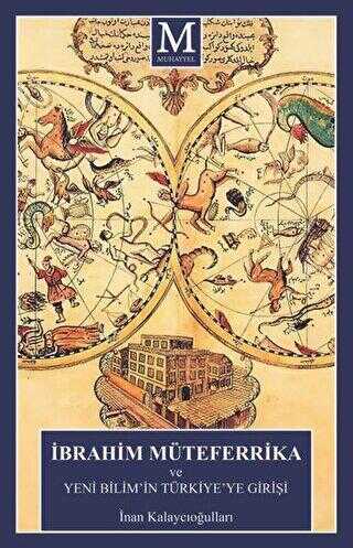 İbrahim Müteferrika ve Yeni Bilim’in Türkiye’ye Girişi - Muhayyel Yayınevi