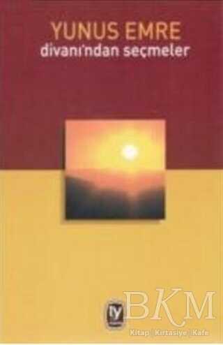 Yunus Emre Divanı’ndan Seçmeler - 1