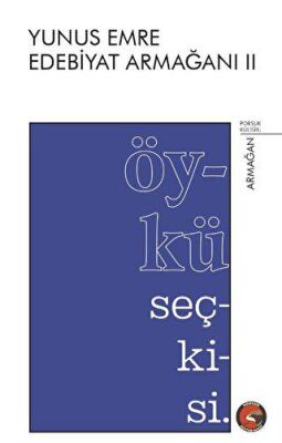Yunus Emre Edebiyat Armağanı 2 - Öykü Seçkisi - 1