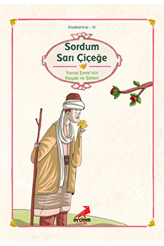 Yunus Emre - Sordum Sarı Çiçeğe - Erdem Çocuk