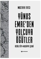 Yunus Emre`den Yolcuya Öğütler - H Yayınları