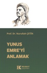 Yunus Emre’yi Anlamak - Bilgekut Yayınları