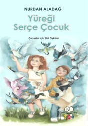Yüreği Serçe Çocuk - Kil Yayınları