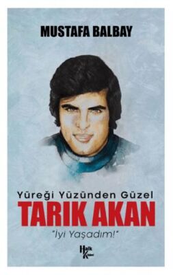 Yüreği Yüzünden Güzel Tarık Akan - 1