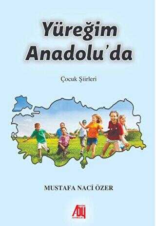 Yüreğim Anadolu’da - Baygenç Yayıncılık