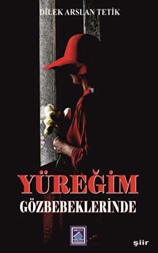 Yüreğim Gözbebeklerinde - Göl Yayıncılık