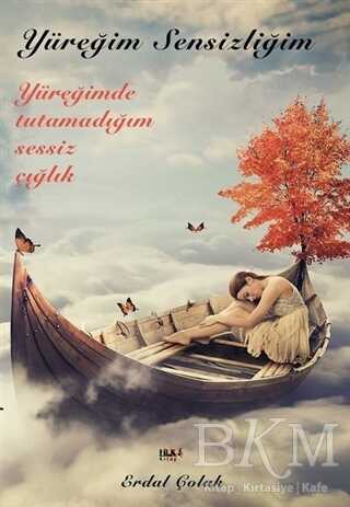 Yüreğim Sensizliğim - Tilki Kitap