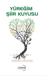 Yüreğim Şiir Kuyusu - Liman Yayınevi