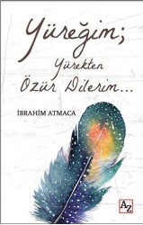 Yüreğim; Yürekten Özür Dilerim… - Az Kitap