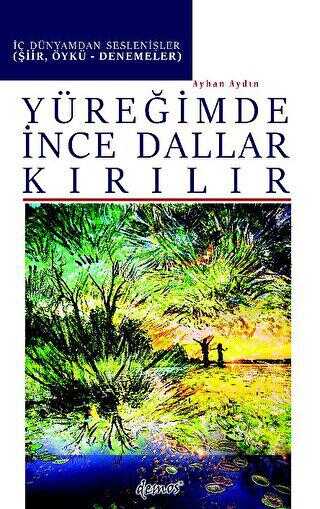 Yüreğimde İnce Dallar Kırılır - 1