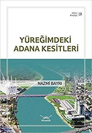 Yüreğimdeki Adana Kesitleri - Heyamola Yayınları