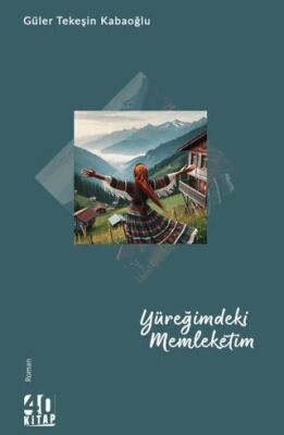 Yüreğimdeki Memleketim - 1