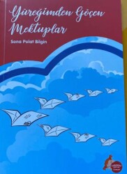 Yüreğimden Göçen Mektuplar - Yaramaz Çocuk Yayınları