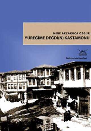 Yüreğime Değdin Kastamonu - Heyamola Yayınları