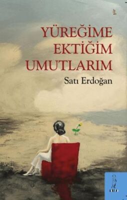 Yüreğime Ektiğim Umutlarım - 1