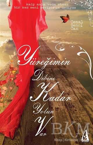 Yüreğimin Dibine Kadar Yolun Var - Arunas Yayıncılık