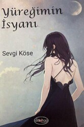 Yüreğimin İsyanı - Dilkitap Yayınları