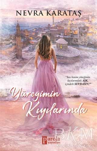 Yüreğimin Kıyılarında - Parola Yayınları