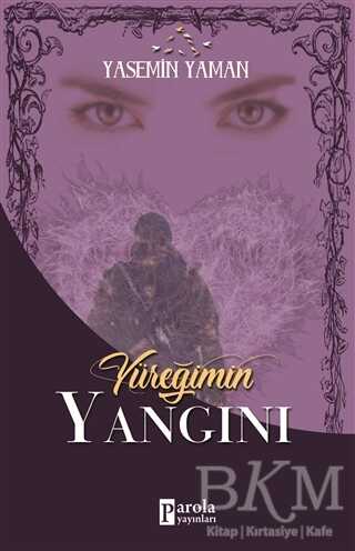 Yüreğimin Yangını - Parola Yayınları