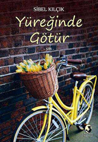 Yüreğinde Götür - Pamiray Yayınları