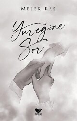 Yüreğine Sor - Efsus Yayınları