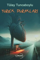 Yürek Durakları - Liman Yayınevi