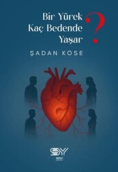 Yürek Kaç Bedende Yaşar - Servet Yayınevi