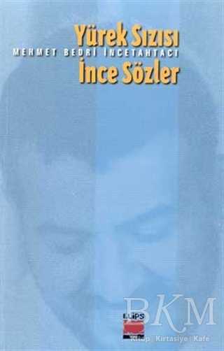 Yürek Sızısı İnce Sözler - Elips Kitap