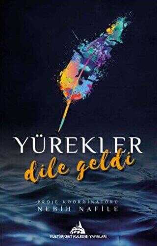 Yürekler Dile Geldi - Kültürkent Kuledibi Yayınları