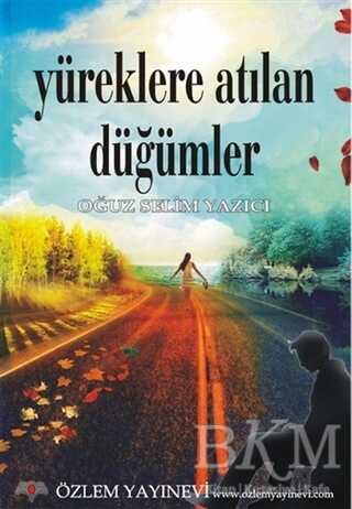 Yüreklere Atılan Düğümler - Özlem Yayınevi