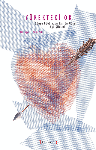 Yürekteki Ok - Dünya Edebiyatından En Güzel Aşk Şiirleri