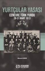 Yurtçular Yasası Cenevre Türk Yurdu 28-31 Mart 1913 - Efe Akademi Yayınları