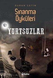 Yurtsuzlar - Sınanma Öyküleri - Beka Yayınları