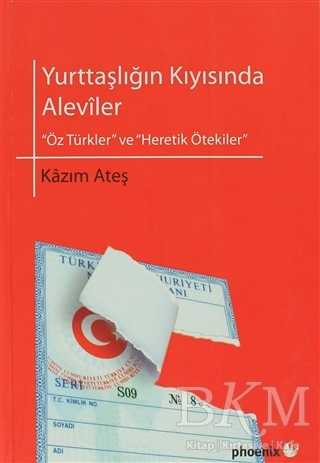 Yurttaşlığın Kıyısında Aleviler - Phoenix Yayınevi