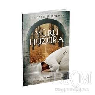 YÜRÜ HUZURA - Semerkand Yayınları