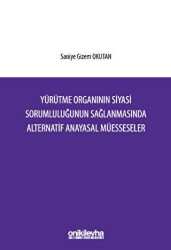 Yürütme Organının Siyasi Sorumluluğunun Sağlanmasında Alternatif Anayasal Müesseseler - On İki Levha Yayınları