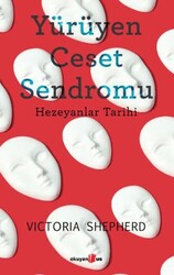 Yürüyen Ceset Sendromu Hezeyanlar Tarihi - Okuyan Us Yayınları