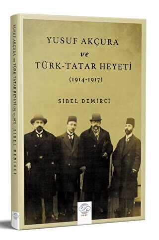Yusuf Akçura Ve Türk-tatar Heyeti 1914-1917