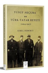 Yusuf Akçura Ve Türk-tatar Heyeti 1914-1917 - Post Yayınevi