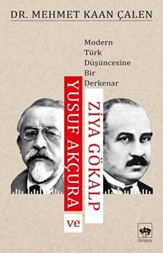 Yusuf Akçura ve Ziya Gökalp - Ötüken Neşriyat