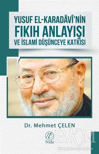 Yusuf El-Karadavi’nin Fıkıh Anlayışı ve İslami Düşünceye Katkısı - Nida Yayıncılık