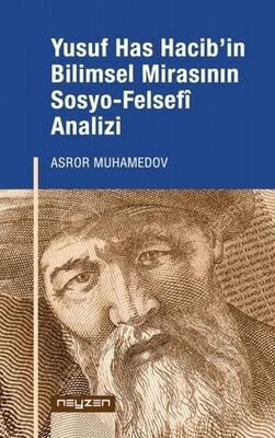 Yusuf Has Hacib’in Bilimsel Mirasının Sosyo-Felsefi Analizi - 1