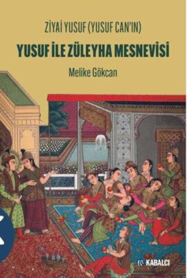 Ziyai Yusuf Yusuf Can`ın Yusuf ile Züleyha Mesnevisi - 1